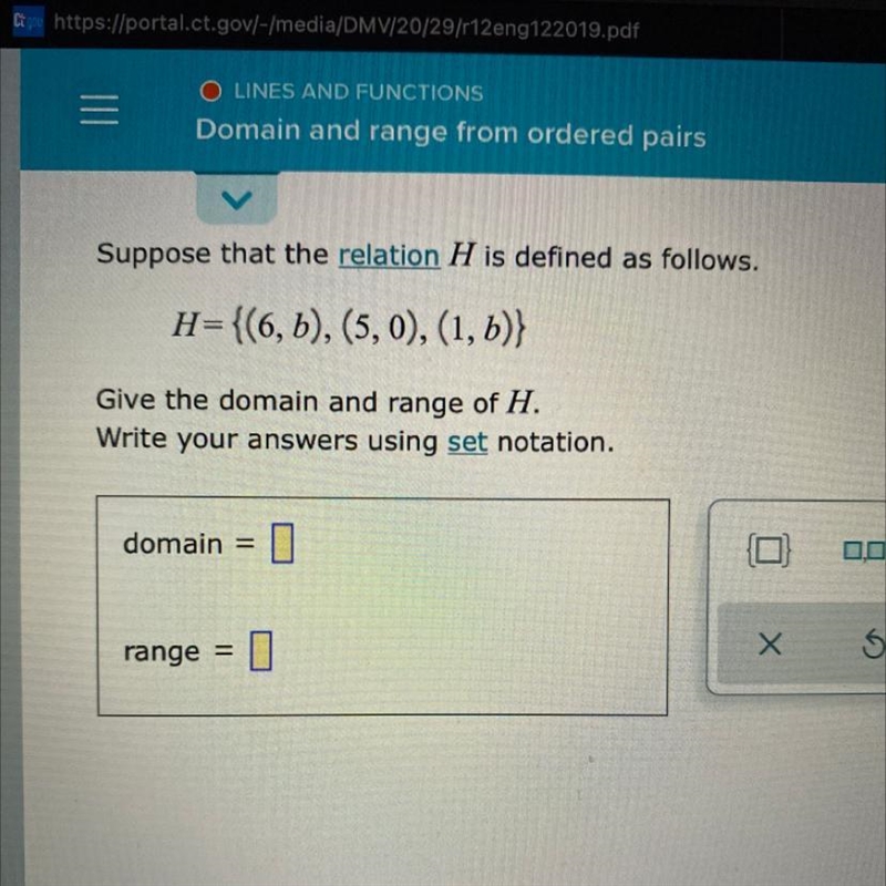 Suppose that the relation H is defined as follows.H={(6, b), (5,0), (1, b)}Give the-example-1