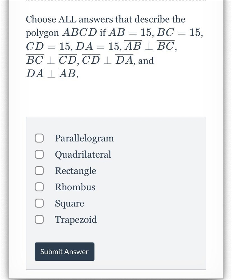 Choose ALL answers that describe thepolygon ABCD if AB = 15, BC = 15,CD = 15, DA = 15, AB-example-1