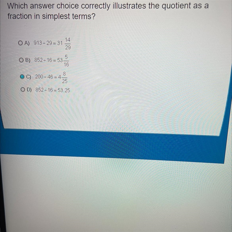 Which answers choice correctly illustrates the quotient as a fraction A) 913 ÷ 29 = 31 14/29B-example-1