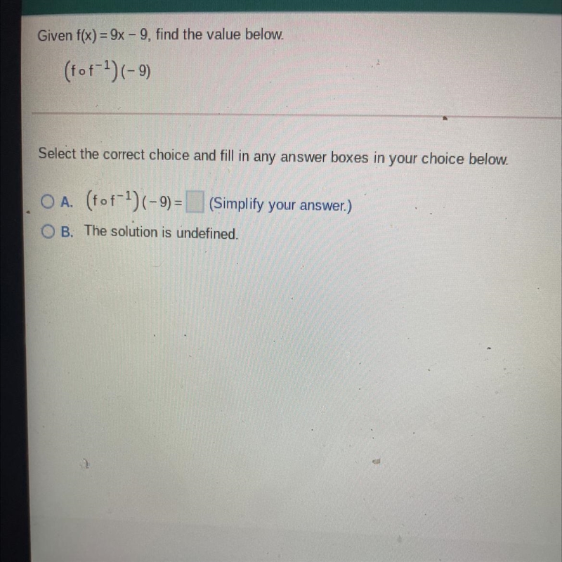 Given f(x) = 9x – 9, find the value below.(f•f^-1)(-9)-example-1