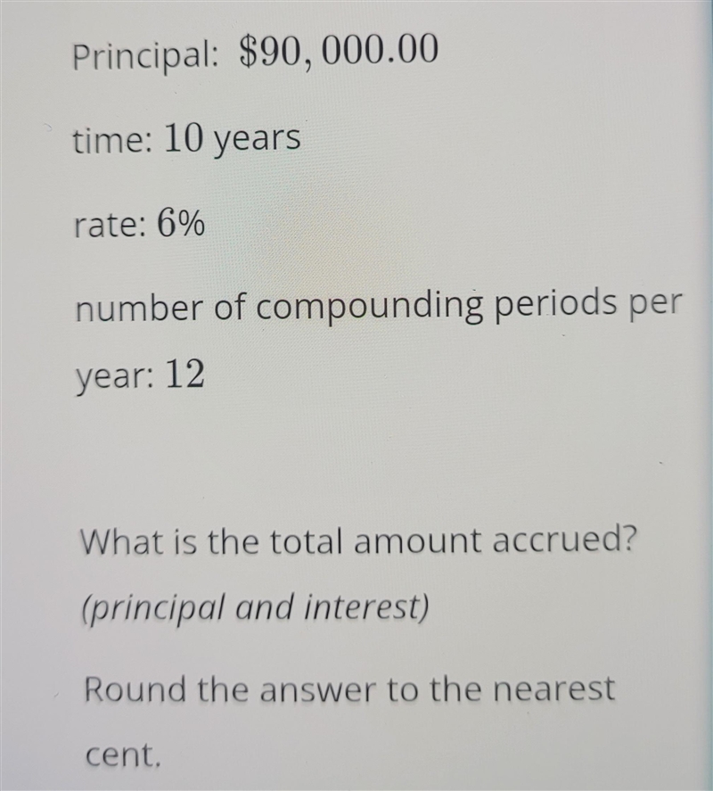 There is a photo of the question below it is in regards to principal and interest-example-1