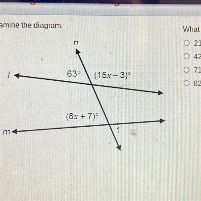 Examine the diagram. What is the m<1? O 21° O 42° O 71° O 82 °-example-1