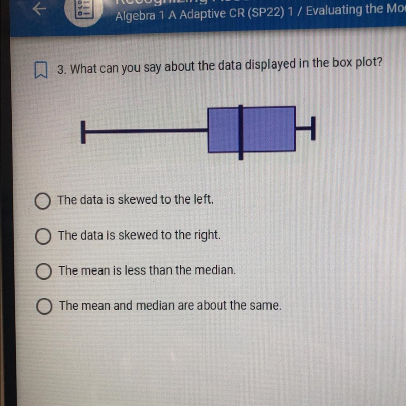 3. What can you say about the data displayed in the box plot?The data is skewed to-example-1