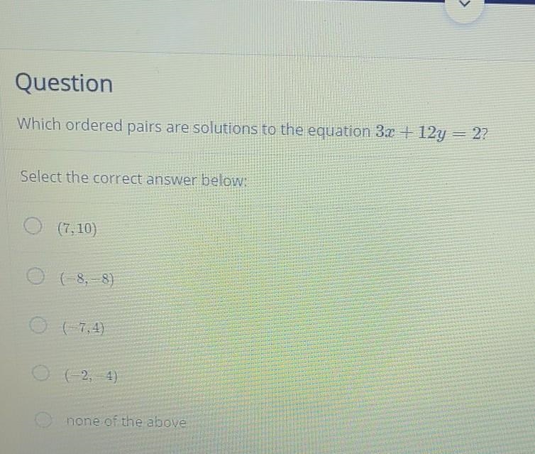 Which ordered pairs are solutions to the equation 3x + 12 y equals 2-example-1