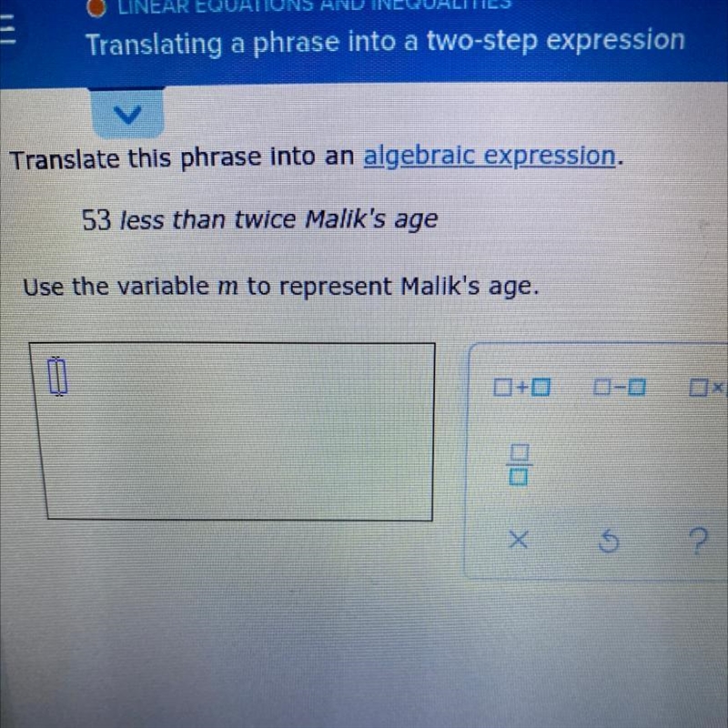 Translate the phrase 53 less than twice malik’s age-example-1