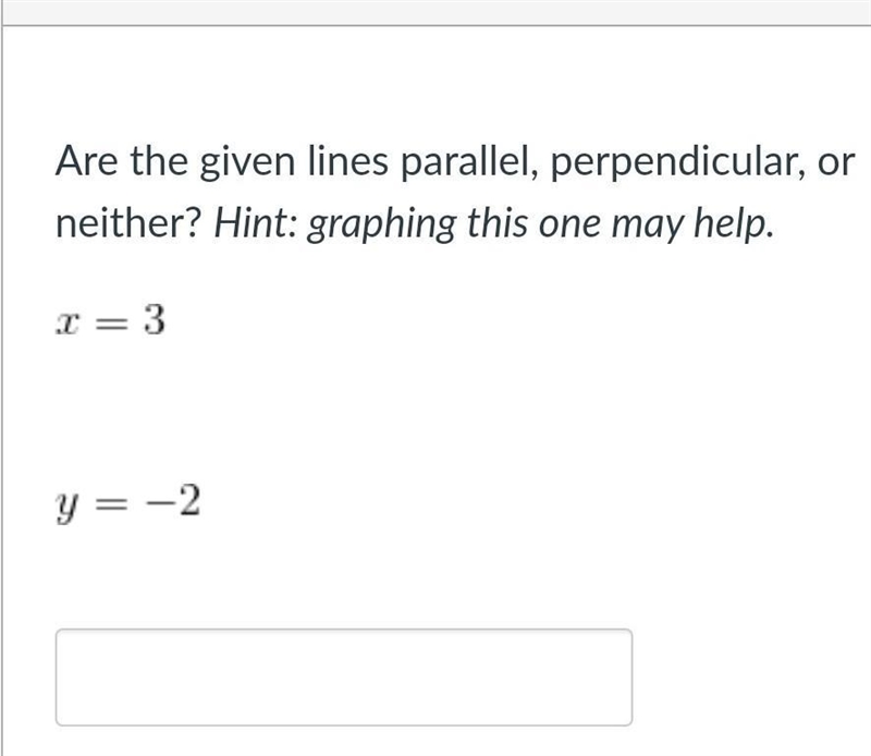 Are the given lines parallel, perpendicular, or neither? Hint: graphing this one may-example-1