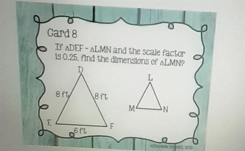 If triangle DEF is congruent to triangle LMN and the scale factor is 0.25, find the-example-1