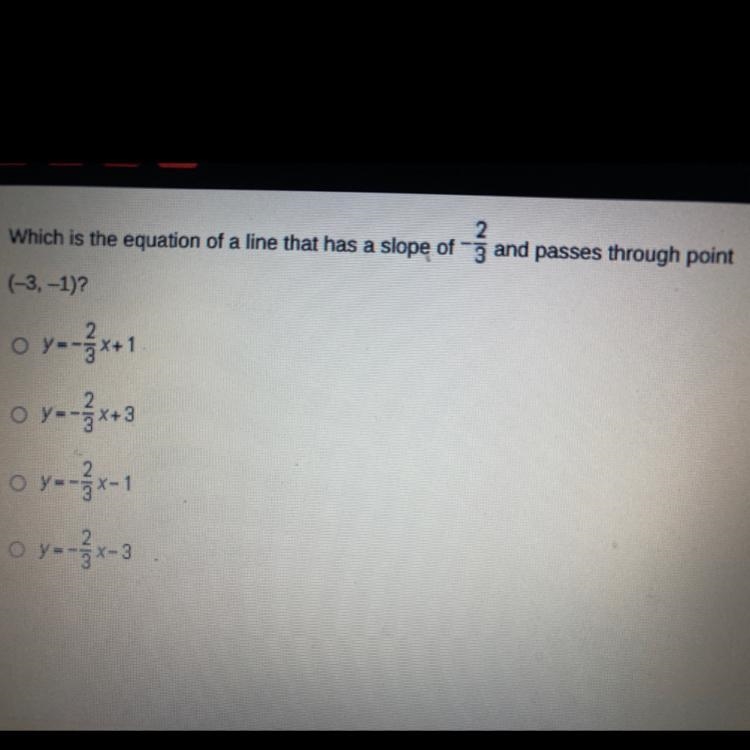 2Which is the equation of a line that has a slope of -2/3 and passes through point-example-1