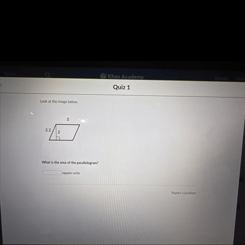 Look at the image below. 3 2.2 2 What is the area of the parallelogram? square units-example-1