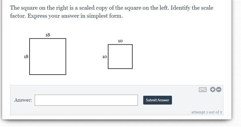 The square on the right is a scaled copy of the square on the left. Identify the scale-example-1