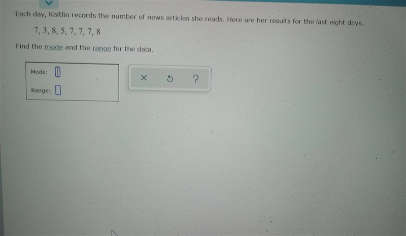 Finding the mode and range of a data set Each day, Kaitlin records the number of news-example-1