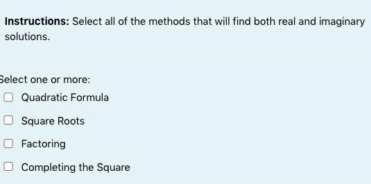 Instructions: Select all of the methods that will find both real and imaginary solutions-example-1