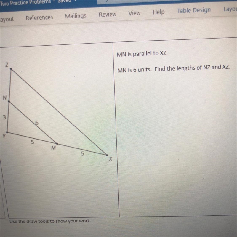 MN is parallel to XZMN is 6 units. Find the lengths of NZ and XZ.-example-1