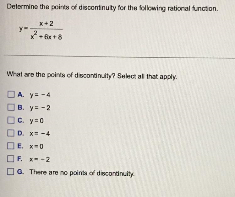 Determine the points of discontinuity for the following function. y = x+2 / x^2 + 6x-example-1