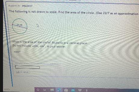 The following is not drawn to scale. Find the area of the circle. (Use 22/7 as an-example-1