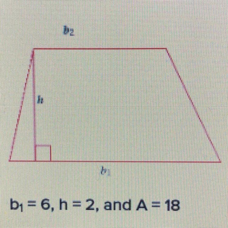 B1 = 6, h = 2, A = 18 b2= ?A. 12B. 1.5C. 6-example-1