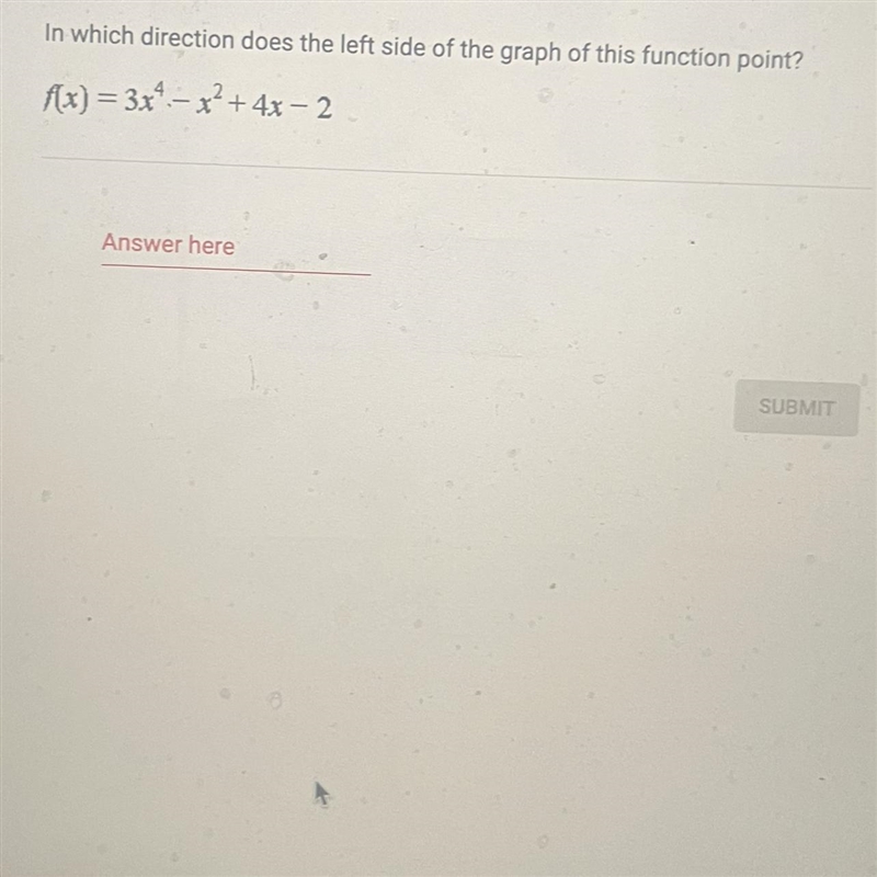 In which direction does the left side of the graph of this function point?f(x) = 3x-example-1