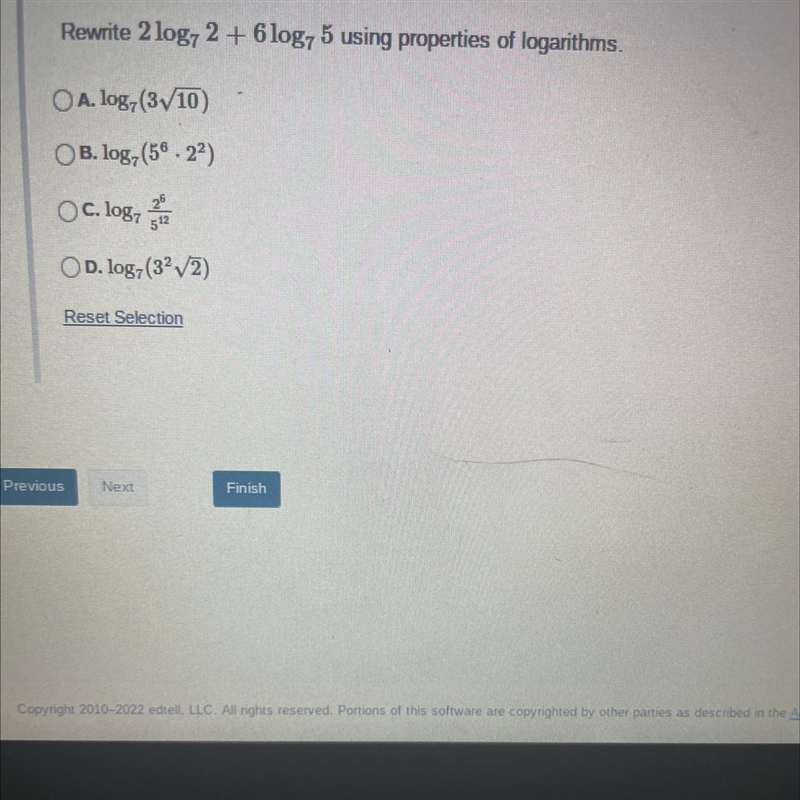 Rewrite 2 log7 2 + 6 log7 5 using properties of logarithms.A. log, (3√10)OB. log, (50.22)OC-example-1