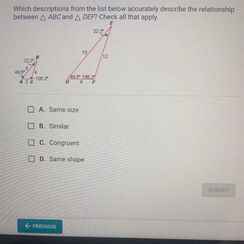 What’s the answer A.same size B.similar C.congruent Or D.same shape-example-1