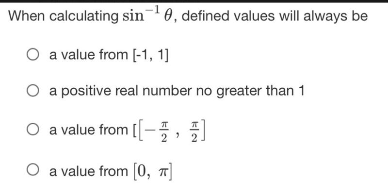 When calculating sin^−1 θ, defined values will always bea value from [-1, 1]a positive-example-1