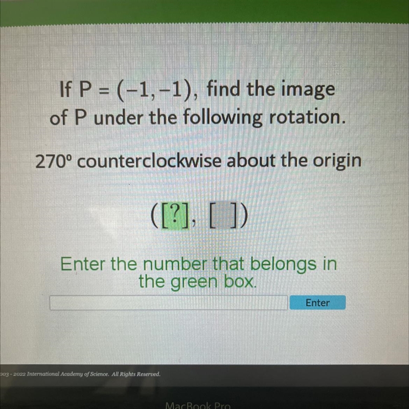 If P = (-1,-1), find the imageof P under the following rotation.270° counterclockwise-example-1