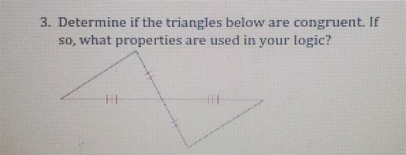 Determine if the triangles below are congruent. If so, what properties are used in-example-1