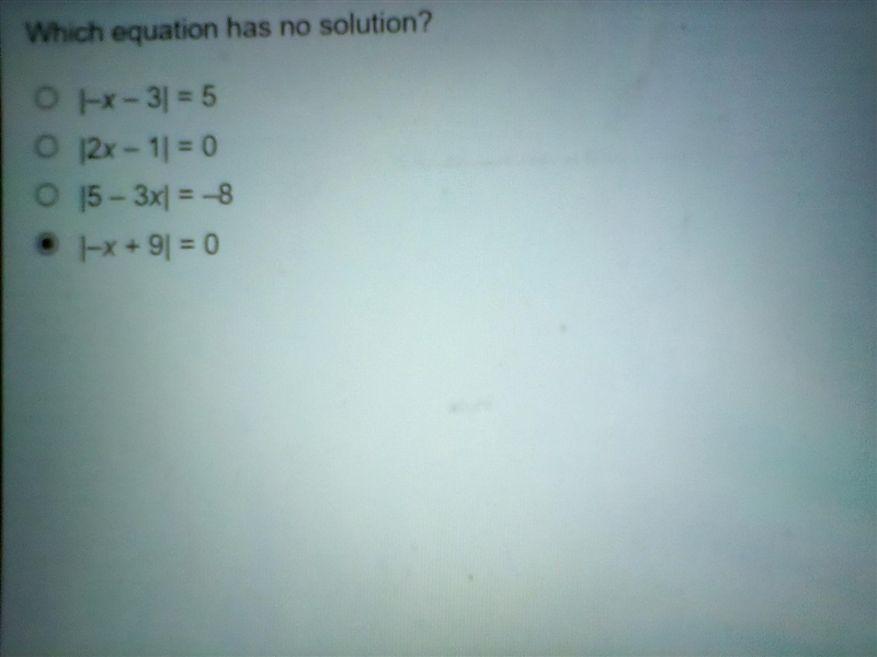 Which equation has no solution? |-x-3|=5 |2 x-1|=0 |5-3 x|=-8 |-x+9|=0-example-1