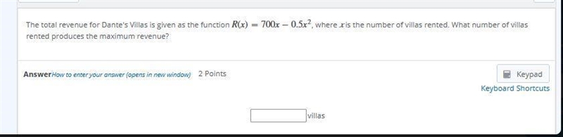 The total revenue for Dante's Villas is given as the function R(x)=700x−0.5x^2, where-example-1