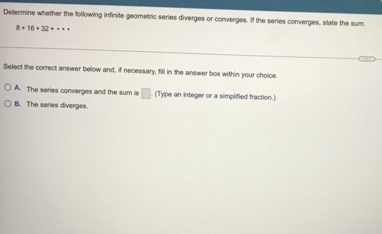 Determine whether the following incite geometric series diverges or converges. If-example-1