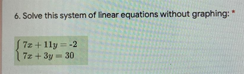 6. Solve this system of linear equations without graphing:72 +lly = -27x + 3y = 30-example-1