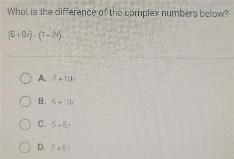 What is the difference of the complex numbers below? (6+81)-(1-21 ) O A. 7+10) O O-example-1