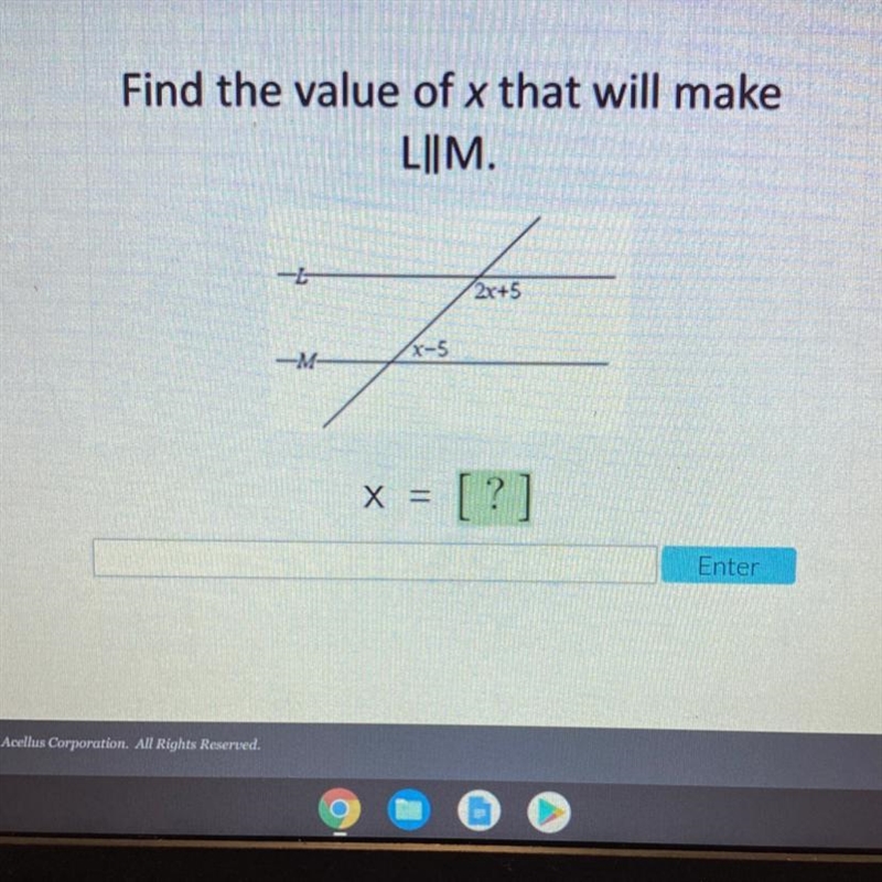 Find the value of x that will make L||M. 2x+5 x-5 x = [?]-example-1