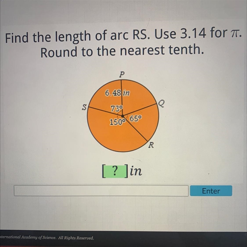 Find the length of arc RS. Use 3.14 for a.Round to the nearest tenth.6.48 in7391500 650R-example-1