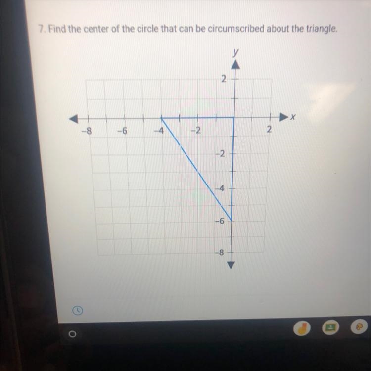 7. Find the center of the circle that can be circumscribed about the triangle.-2S-example-1