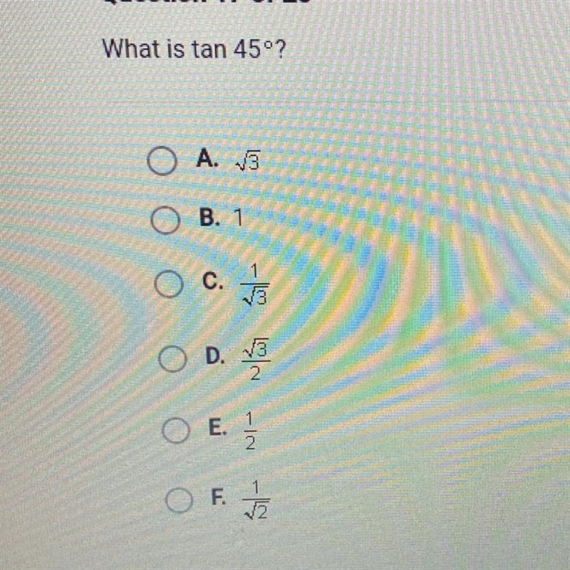 What is tan 45°? A. √3 OB. 1 C. -~ D. √ OD. E. 1 2-example-1