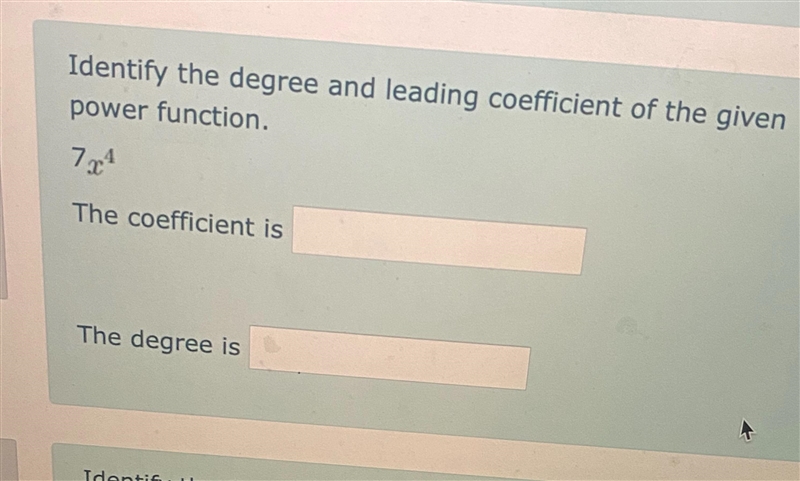 Identify the degree and leading coefficient of the given power function.7x^{4}The-example-1