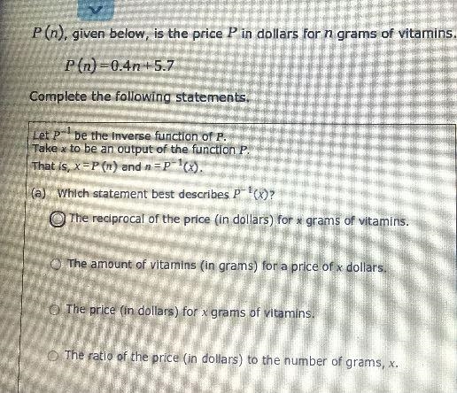 P (n), given below, is the price P in dollars for n grams of vitamins.P(n)=0.4n+5.7Complete-example-2