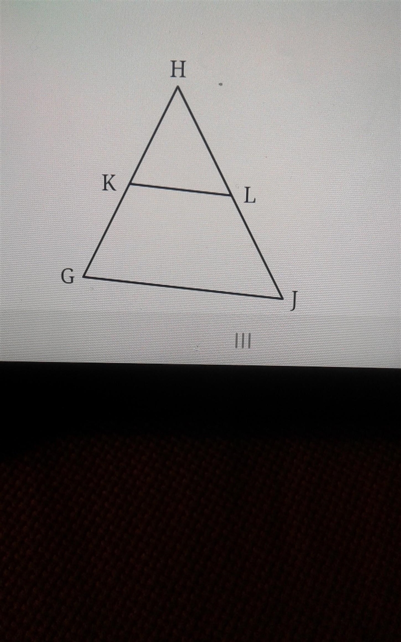 In the diagram below of triangle GHJ,K is a midpoint of GH and L is a midpoint of-example-1