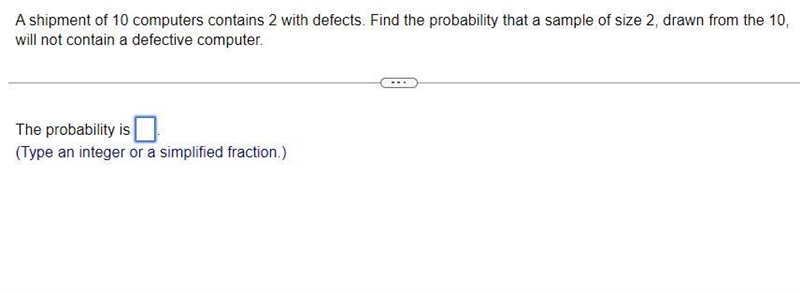 A shipment of 10 computers contains 2 with defects. Find the probability that a sample-example-1