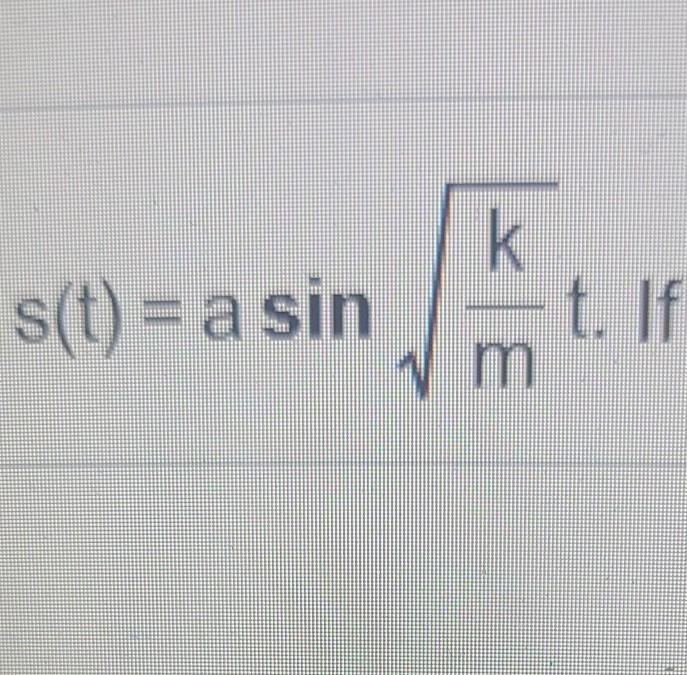 The formula for the up and down motion of a weight on a spring is given by s(t) = a-example-1