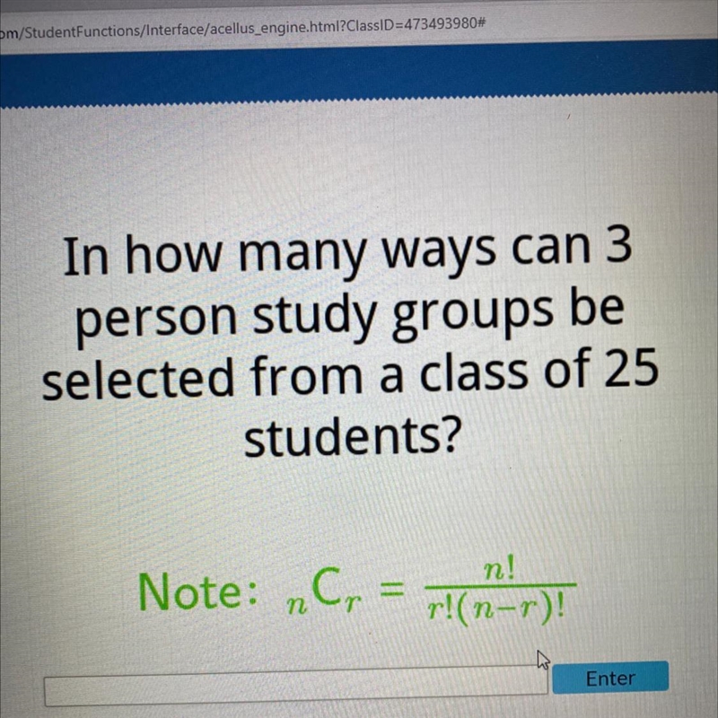 In how many ways can 3person study groups beselected from a class of 25students?Note-example-1