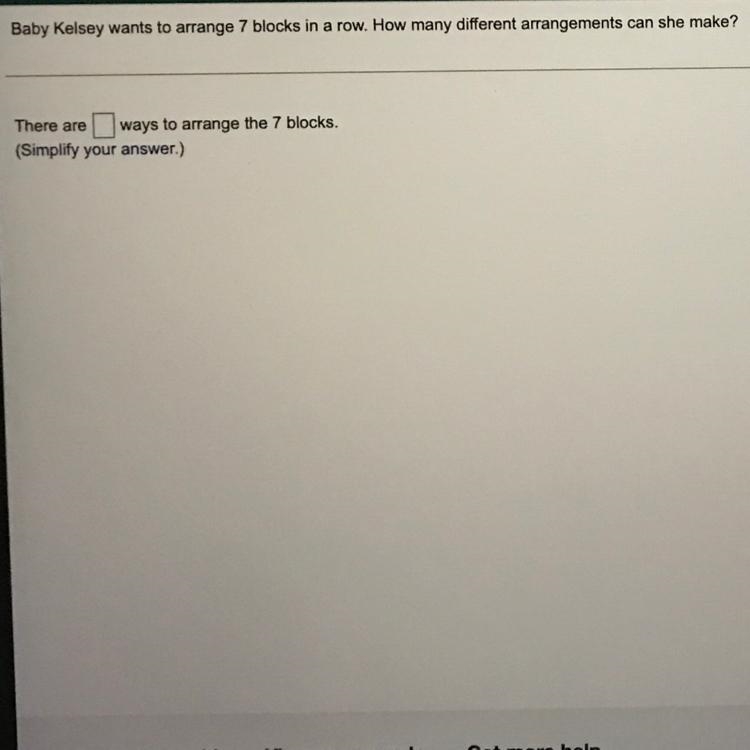 Baby Kelsey wants to arrange 7 blocks in a row. How many different arrangements can-example-1