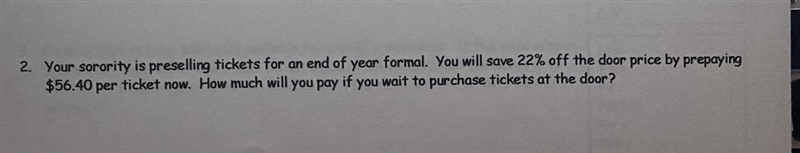 Your sorority is preselling tickets for an end of year formal. You will save 22% off-example-1