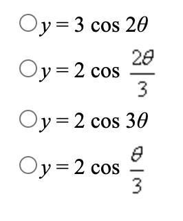 Which cosine function has maximum of 2, a minimum of –2, and a period of 2pi/3 ?-example-1