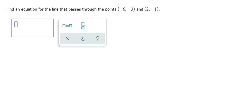 Find an equation for the line that passes through the points (-6,-3) and (2,-1)-example-1