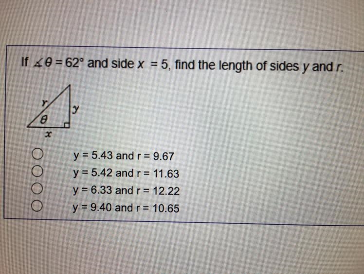 If 40 = 62° and side x = 5, find the length of sides y and r.-example-1