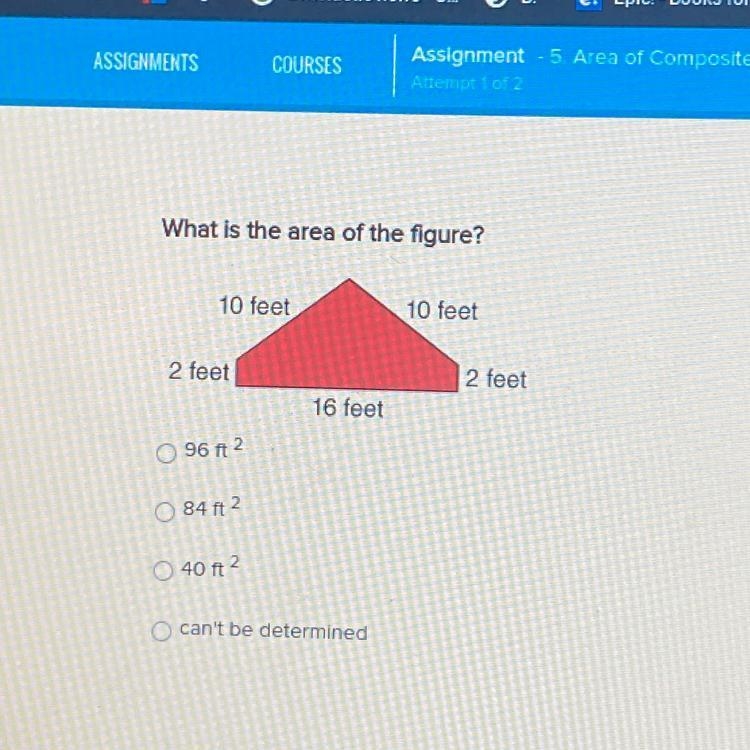 What is the area of the figure? 10 feet 10 lect 2 feet 2 foot 16 feet 962 O 34 40? O-example-1