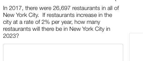 In 2017, there were 26,697 restaurants in all of New York City. If restaurants increase-example-1