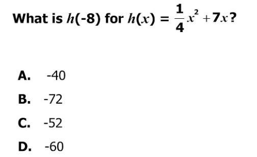 What is h(-8) for h(x) = 1/4x^2 + 7x?-example-1