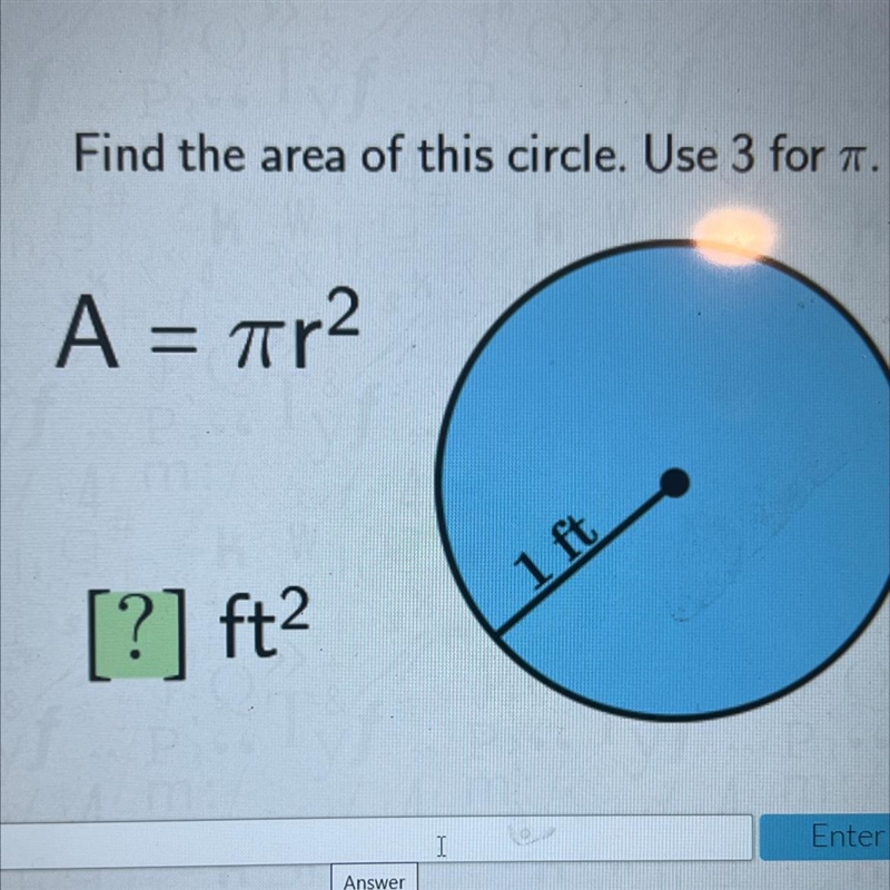 Find the area of this circle. Use 3 for .Α = πη21 ft[?] ft2-example-1